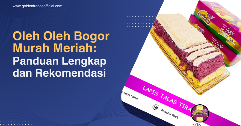 Oleh Oleh Bogor Murah Meriah Panduan Lengkap dan Rekomendasi