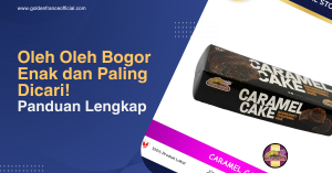 Oleh Oleh Bogor Enak dan Paling Dicari!